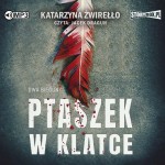 Dwa bieguny. Tom 2. Ptaszek w klatce, Katarzyna Żwirełło - audiobook CD mp3