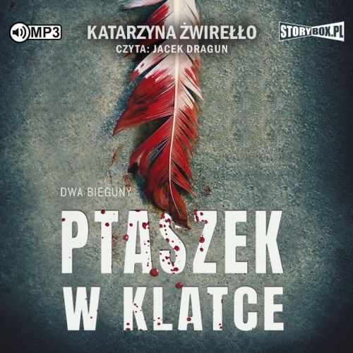 Dwa bieguny. Tom 2. Ptaszek w klatce, Katarzyna Żwirełło - audiobook CD mp3