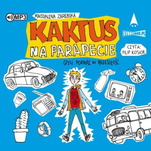 Kaktus na parapecie, czyli podróż w przeszłość, Magdalena Zarębska - audiobook CD mp3