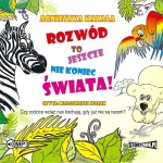 Rozwód to jeszcze nie koniec świata, Agnieszka Kazała - audiobook CD mp3