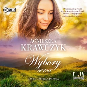 Leśne Ustronie. Tom 3. Wybory serca, Agnieszka Krawczyk - audiobook CD mp3