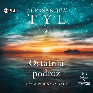 Ostatnia podróż, Aleksandra Tyl - audiobook CD mp3