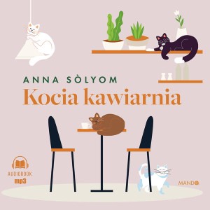 Kocia kawiarnia, Anna Sólyom - audiobook CD mp3