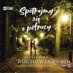 Spotkajmy się o północy, Aleksandra Rochowiak - audiobook CD mp3