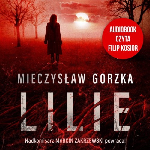 Lilie. Cienie przeszłości. Tom 4, Mieczysław Gorzka - audiobook CD mp3