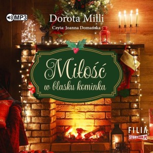 Miłość w blasku kominka, Dorota Milli - audiobook CD mp3