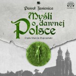 Myśli o dawnej Polsce, Paweł Jasienica - audiobook CD mp3