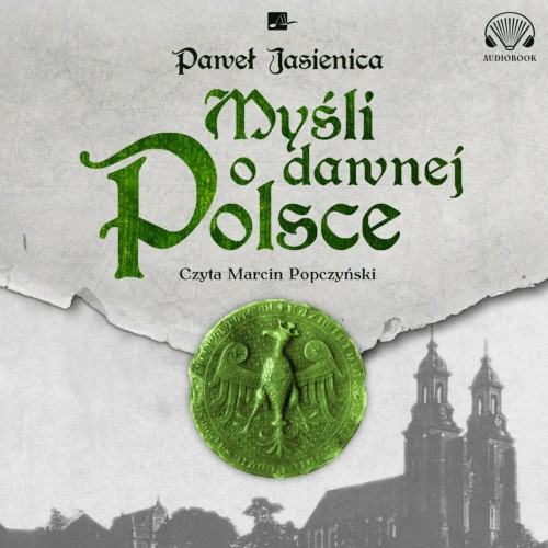 Myśli o dawnej Polsce, Paweł Jasienica - audiobook CD mp3