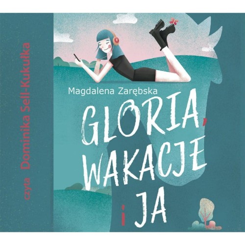 Gloria, wakacje i ja, Magdalena Zarębska - audiobook CD mp3