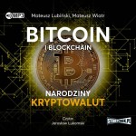 Bitcoin i blockchain. Narodziny kryptowalut, Mateusz Lubiński, Mateusz Wiatr - audiobook CD mp3