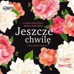 Jeszcze chwilę, Liliana Fabisińska, Maria Fabisińska - audiobook CD mp3