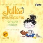 Julka – mała weterynarka. Tom 4. Na ratunek maluchom, Rebecca Johnson - audiobook CD mp3