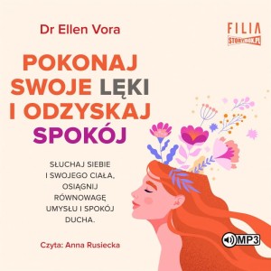 Pokonaj swoje lęki i odzyskaj spokój, Ellen Vora - audiobook CD mp3