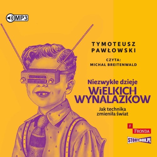 Niezwykłe dzieje wielkich wynalazków, Tymoteusz Pawłowski - audiobook CD mp3