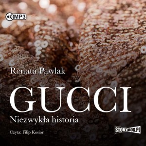 Gucci. Niezwykła historia, Renata Pawlak - audiobook CD mp3
