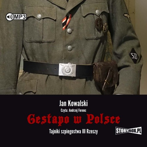 Gestapo w Polsce. Tajniki szpiegostwa III Rzeszy, Jan Kowalski - audiobook CD mp3