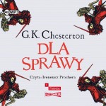Dla Sprawy, Gilbert Keith Chesterton - audiobook CD mp3