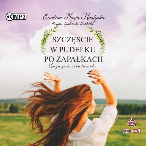 Saga gościeradowska. Tom 1. Szczęście w pudełku po zapałkach, Ewelina Mantycka - audiobook CD mp3