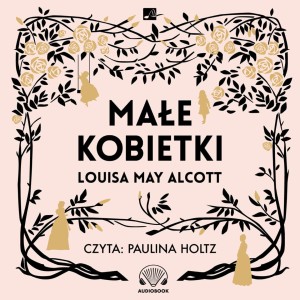 Małe kobietki, Louisa May Alcott - audiobook CD mp3