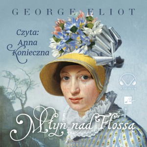 Młyn nad Flossą, George Eliot - audiobook CD mp3