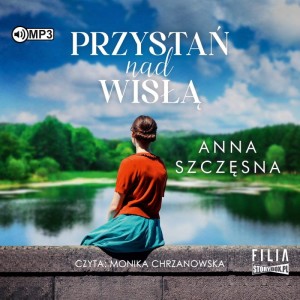 Przystań nad Wisłą, Anna Szczęsna - audiobook CD mp3