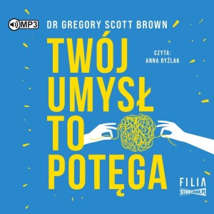 Twój umysł to potęga, Gregory Scott Brown - audiobook CD mp3