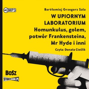 W upiornym laboratorium. Homunkulus, golem, potwór Frankensteina, Mr Hyde i inni, Bartłomiej Grzegorz Sala - audiobook CD mp3