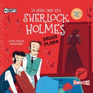 Klasyka dla dzieci. Sherlock Holmes. Tom 29. Druga plama, Artur Conan Doyle - audiobook CD mp3