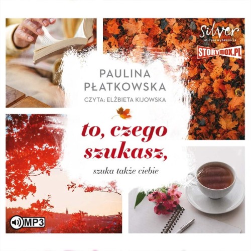 To, czego szukasz, szuka także ciebie, Paulina Płatkowska - audiobook CD mp3