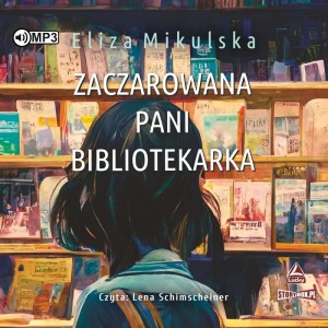 Zaczarowana pani bibliotekarka, Eliza Mikulska - audiobook CD mp3