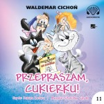 Przepraszam, Cukierku!, Waldemar Cichoń - audiobook CD mp3