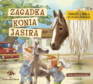 Ignacy i Mela na tropie złodzieja. Zagadka konia Jasira, Zofia Staniszewska - audiobook CD mp3