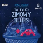 To tylko zimowy blues, Anna Chaber - audiobook CD mp3