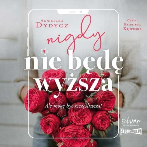 Nigdy nie będę wyższa, Agnieszka Dydycz - audiobook CD mp3