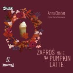 Zaproś mnie na pumpkin latte, Anna Chaber - audiobook CD mp3