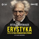 Erystyka, czyli sztuka prowadzenia sporów, Artur Schopenhauer - audiobook CD mp3