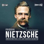 Zmierzch bożyszcz, czyli jak filozofuje się młotem, Fryderyk Nietzsche - audiobook CD mp3