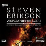 Wspomnienie lodu. Część 1, Steven Erikson - audiobook CD mp3