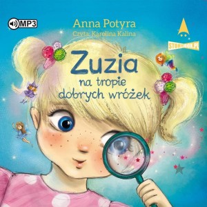 Zuzia na tropie dobrych wróżek, Anna Potyra - audiobook CD mp3