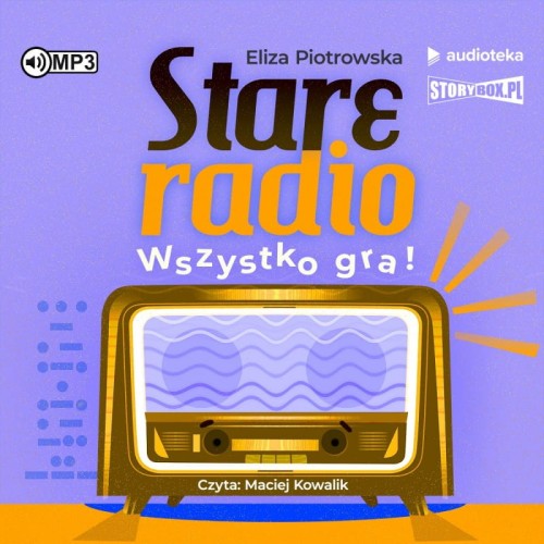 Stare radio. Wszystko gra!, Eliza Piotrowska - audiobook CD mp3