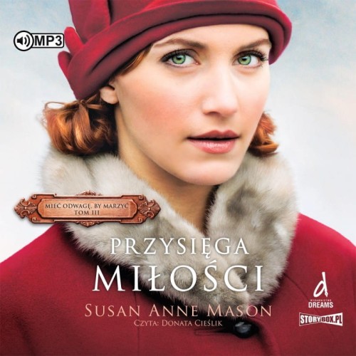 Mieć odwagę, by marzyć. Tom 3. Przysięga miłości, Susan Anne Mason - audiobook CD mp3