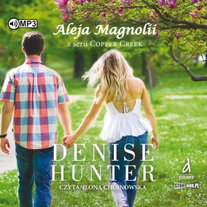 Copper Creek. Tom 3. Aleja Magnolii, Denise Hunter - audiobook CD mp3