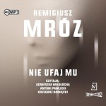 Nie ufaj mu, Remigiusz Mróz - audiobook CD mp3