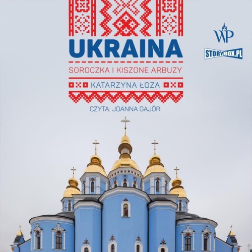 Ukraina. Soroczka i kiszone arbuzy, Katarzyna Łoza - audiobook CD mp3
