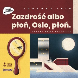 Zazdrość albo płoń, Oslo płoń, Johanna Frid - audiobook CD mp3