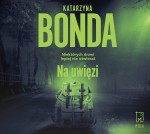Na uwięzi, Katarzyna Bonda - audiobook CD mp3