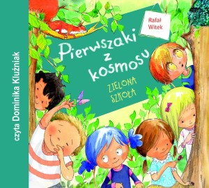 Pierwszaki z kosmosu. Zielona szkoła, Rafał Witek - audiobook CD mp3