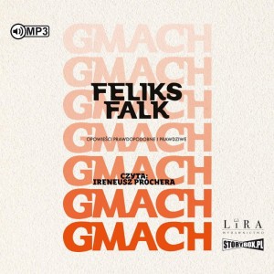 Gmach. Opowieści prawdopodobne i prawdziwe, Feliks Falk - audiobook CD mp3