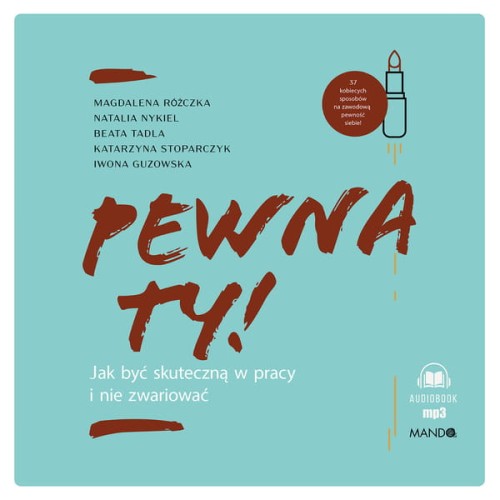 Pewna ty! Jak być skuteczną w pracy i nie zwariować, Magdalena Kieferling - audiobook CD mp3