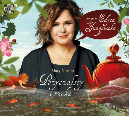 Pożyczalscy. Tom III. Pożyczalscy i rzeka. Mary Norton - audiobook CD mp3